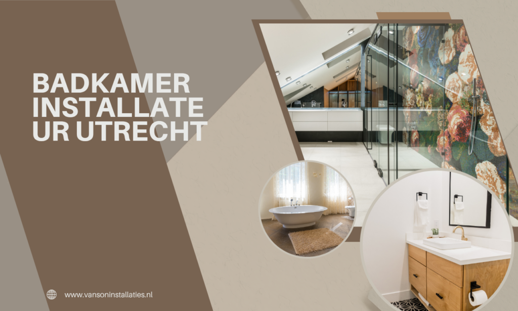 Badkamer installateur Utrecht