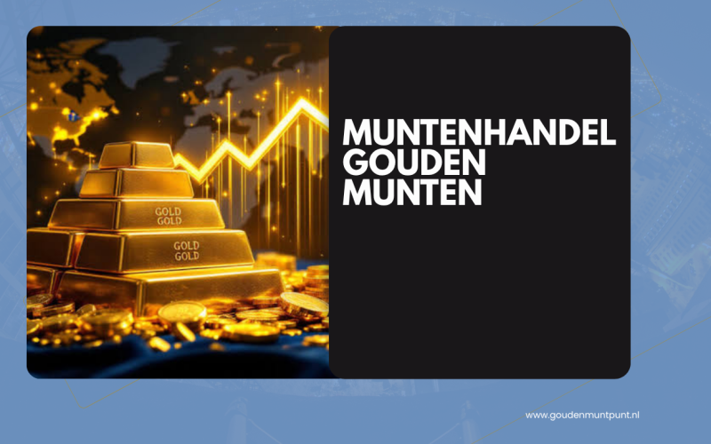 Muntenhandel Gouden Munten: De Complete Gids voor Veilig Kopen, Verkopen en Investeren