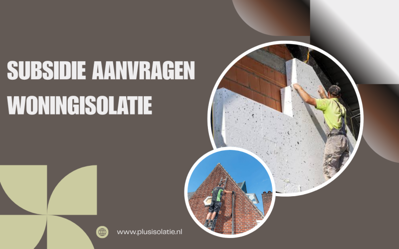 Subsidie Aanvragen Woningisolatie: Complete Gids