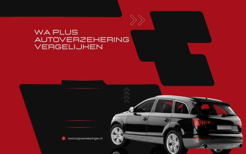 WA Plus autoverzekering vergelijken: bespaar geld en kies de juiste dekking voor jouw auto